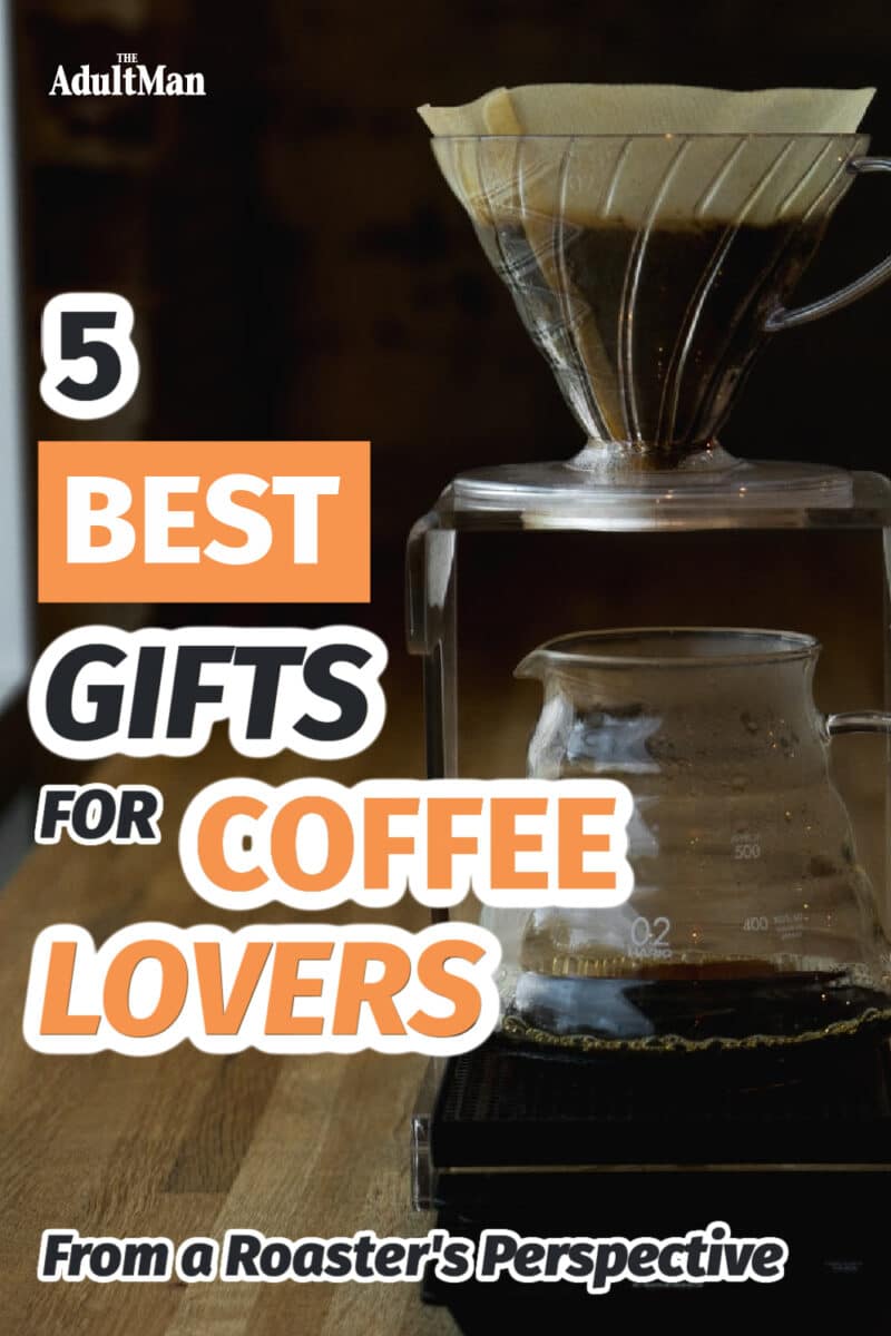 5 Best Gifts for Coffee Lovers From a Roaster’s Perspective