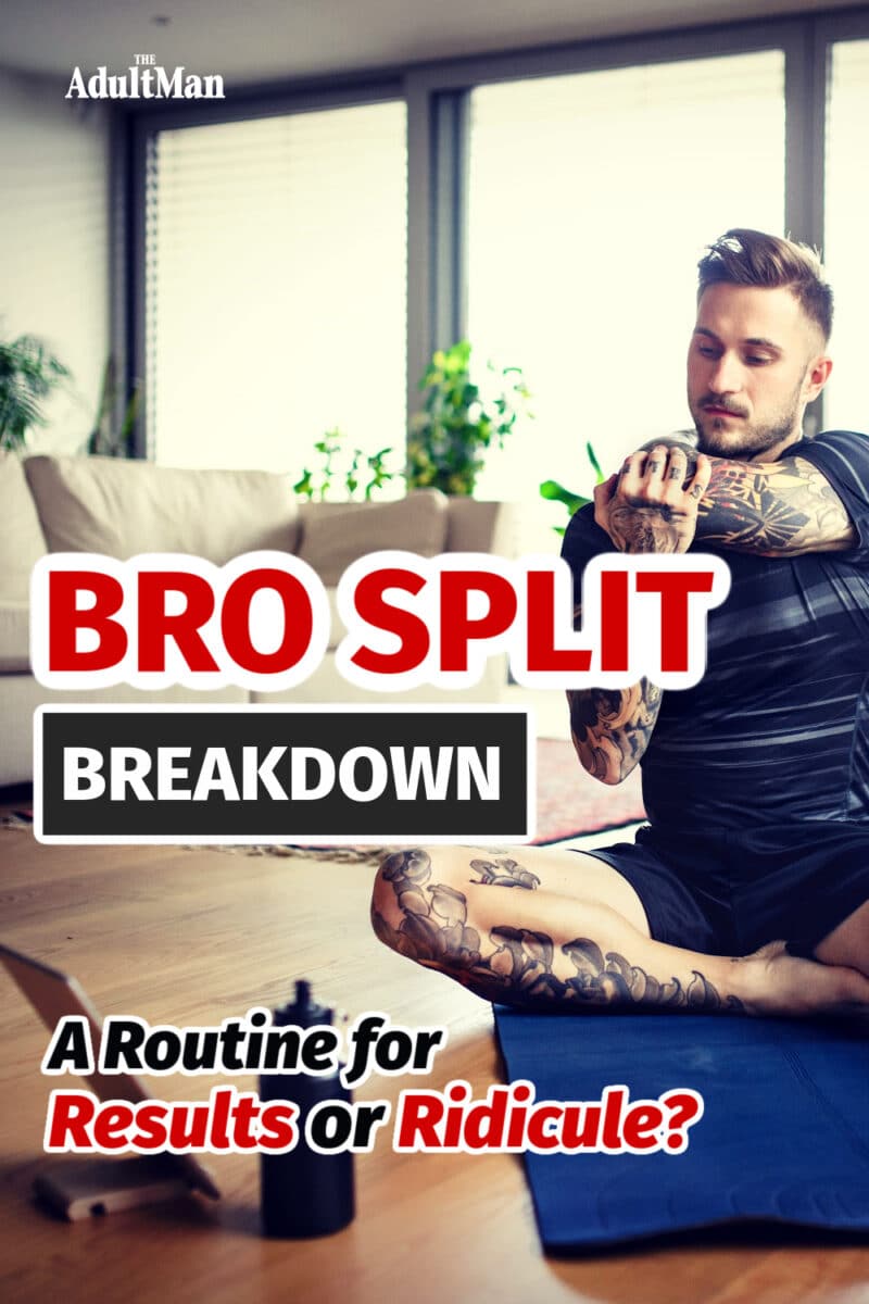 Bro Split Breakdown: A Routine for Results or Ridicule?