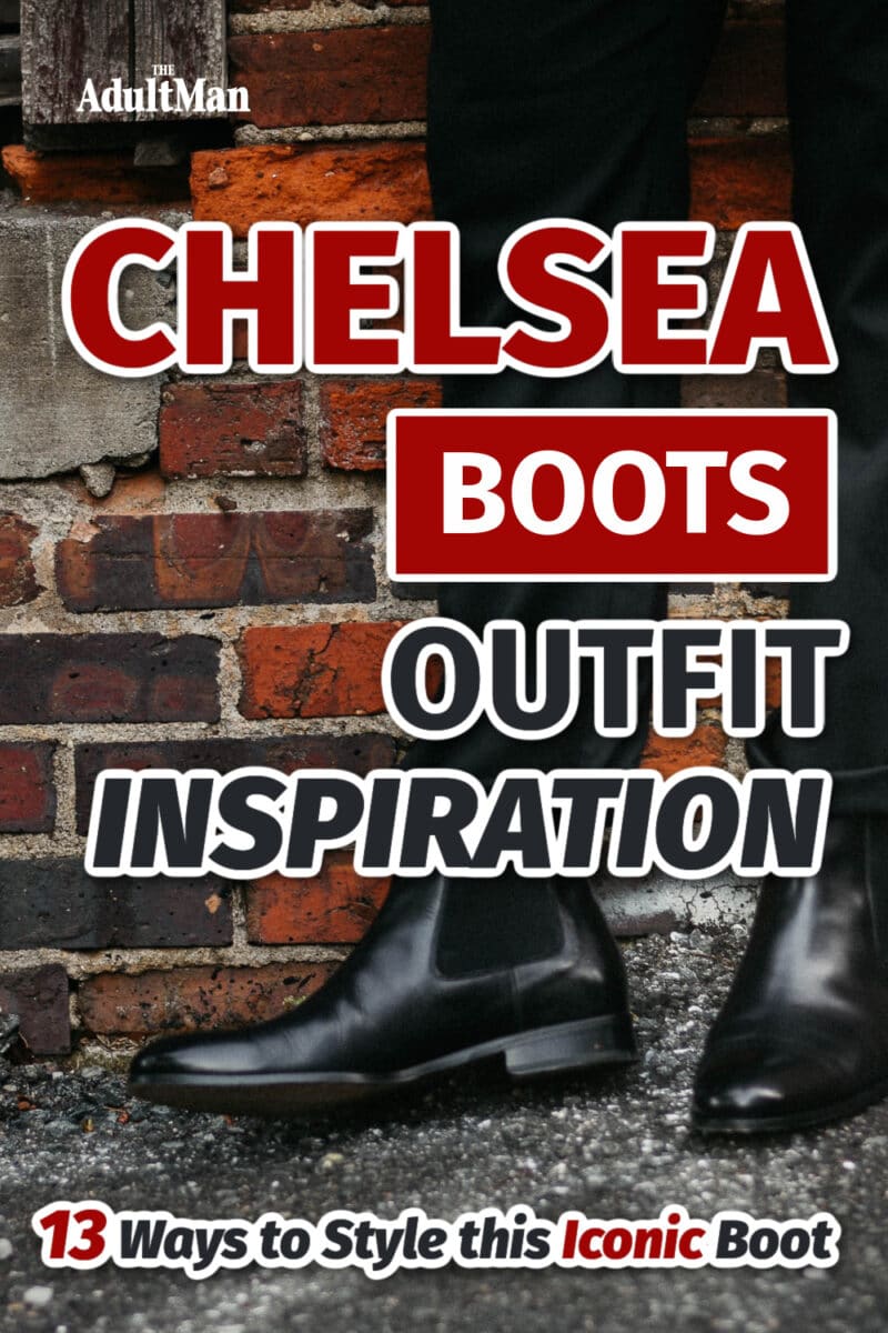 Chelsea Boots Outfit Inspiration: 13 Ways to Style this Iconic Boot