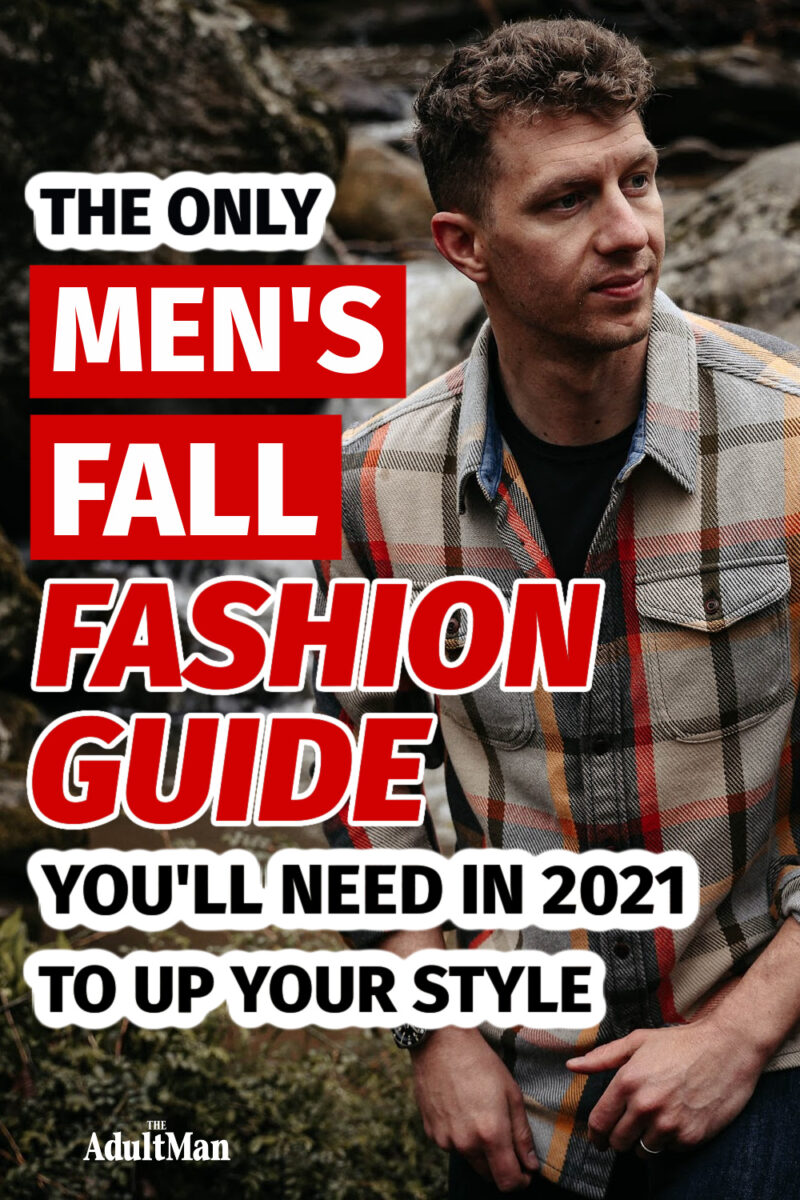 The Only Men’s Fall Fashion Guide You’ll Need in 2022 to up Your Style