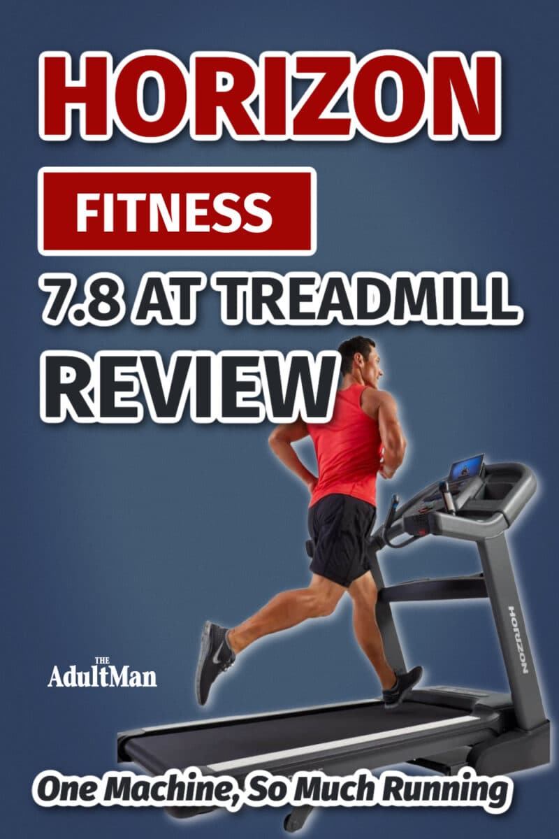 Horizon Fitness 7.8 AT Treadmill Review: One Machine, So Much Running