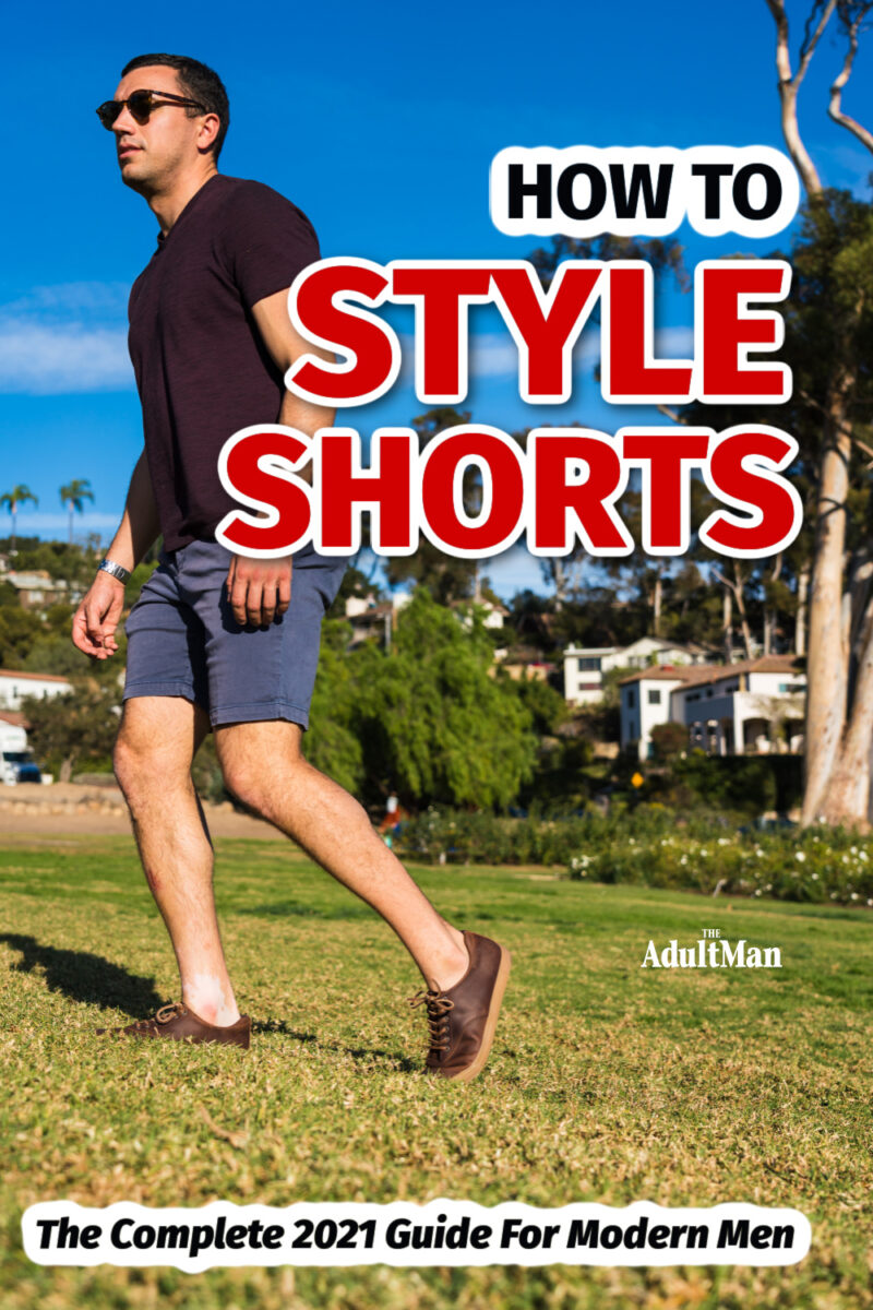 How to Style Shorts: The Complete 2022 Guide For Modern Men