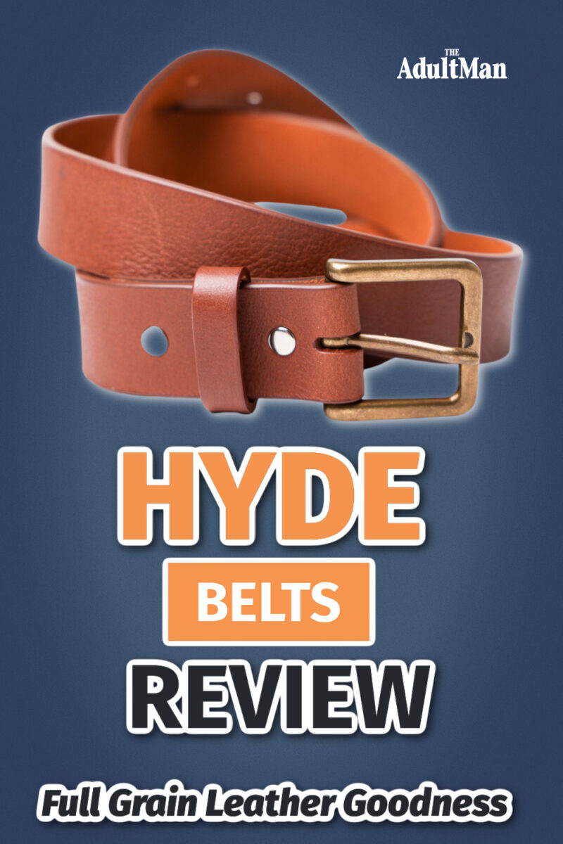 Hyde Belts Review: Full Grain Leather Goodness