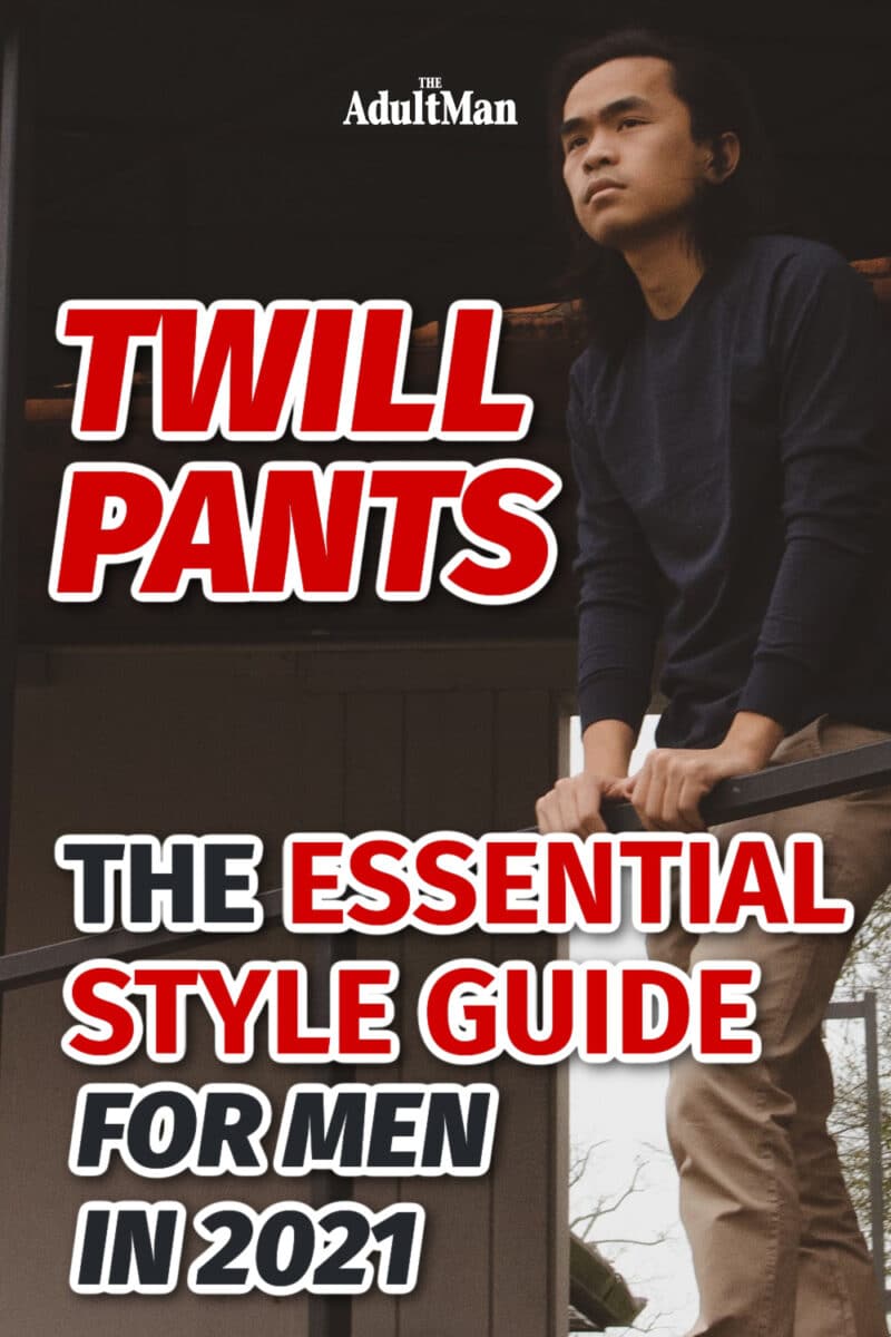 The Only Twill Pants Style Guide You’ll Ever Need